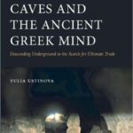 خرید و دانلود نسخه کامل کتاب Caves and the Ancient Greek Mind: Descending Underground in the Search for Ultimate Truth