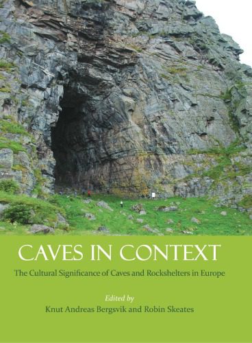 خرید و دانلود نسخه کامل کتاب Caves in Context: The Cultural Significance of Caves and Rockshelters in Europe_68c518f4f05a6.jpeg خرید و دانلود نسخه کامل کتاب Caves in Context: The Cultural Significance of Caves and Rockshelters in Europe