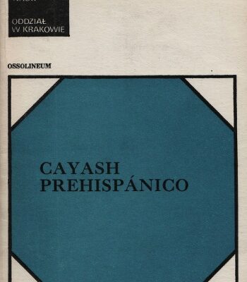 خرید و دانلود نسخه کامل کتاب Cayash prehispánico : primera parte del informe sobre las investigaciones arqueológicas de la Expedición Científica Polaca a los Andes : Proyecto Huaura-Checras, Perú, 1978