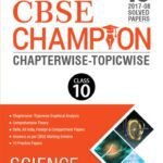 خرید و دانلود نسخه کامل کتاب CBSE 10 Yrs 2017 to 2008 NCERT Champion Chapterwise Topicwise Science Class 10 Standard X Past Papers Questions Solutions Answers MTG