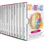 خرید و دانلود نسخه کامل کتاب CBT + DBT + ACT: 10 In 1: Cognitive Behavioral Therapy, Dialectical Behavior Therapy, Acceptance And Commitment Therapy, Vagus Nerve, Polyvagal Theory, Anxiety In Relationships & Depression –  +  Pdf