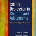 خرید و دانلود نسخه کامل کتاب CBT for Depression in Children and Adolescents: A Guide to Relapse Prevention