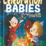 خرید و دانلود نسخه کامل کتاب Celebration Babies: Highlighting Special Events for Babies, Toddlers, and Children, from Around the World (Everyday Babies Book 2) by Stephanie Seidler