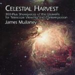 خرید و دانلود نسخه کامل کتاب Celestial Harvest: 300-Plus Showpieces of the Heavens for Telescope Viewing and Contemplation (200
