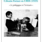 خرید و دانلود نسخه کامل کتاب Célestin Freinet en URSS: Le pédagogue et l’écrivain