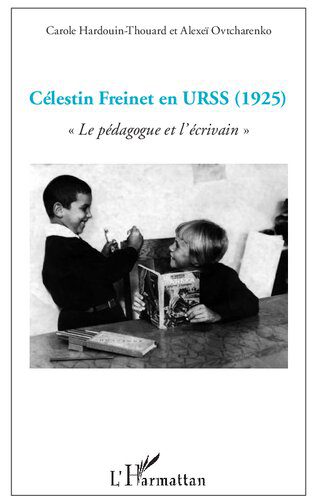 خرید و دانلود نسخه کامل کتاب Célestin Freinet en URSS: Le pédagogue et l’écrivain_68c68e4fd1b3f.jpeg خرید و دانلود نسخه کامل کتاب Célestin Freinet en URSS: Le pédagogue et l’écrivain