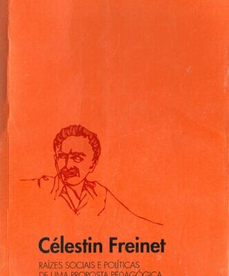 خرید و دانلود نسخه کامل کتاب Célestin Freinet – Raízes Sociais e Políticas de Uma Proposta Pedagógica