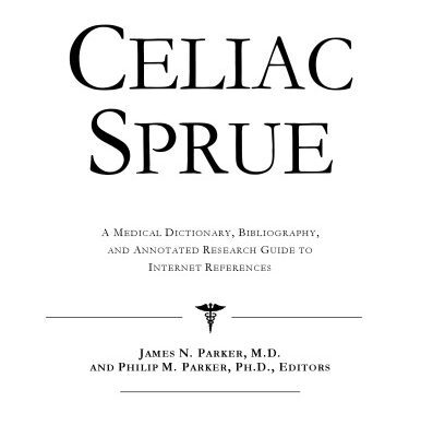 خرید و دانلود نسخه کامل کتاب Celiac Sprue – A Medical Dictionary, Bibliography, and Annotated Research Guide to Internet References