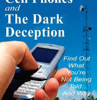 خرید و دانلود نسخه کامل کتاب Cell Phones and The Dark Deception: Find Out What You’re Not Being Told…And Why