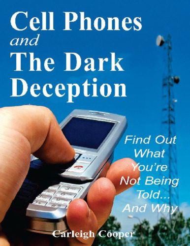 خرید و دانلود نسخه کامل کتاب Cell Phones and The Dark Deception: Find Out What You’re Not Being Told…And Why_68b98d969bbc7.jpeg خرید و دانلود نسخه کامل کتاب Cell Phones and The Dark Deception: Find Out What You’re Not Being Told…And Why