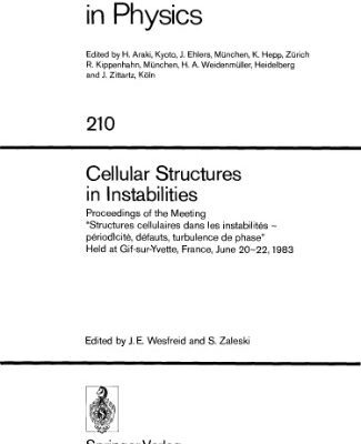 خرید و دانلود نسخه کامل کتاب Cellular Structures in Instabilities: Proceedings of the Meeting “Structures cellulaires dans les instabilités – périodicité, défauts, turbulence de phase” Held at Gif-sur-Yvette, France, June 20–22,1983