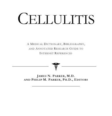 خرید و دانلود نسخه کامل کتاب Cellulitis – A Medical Dictionary, Bibliography, and Annotated Research Guide to Internet References