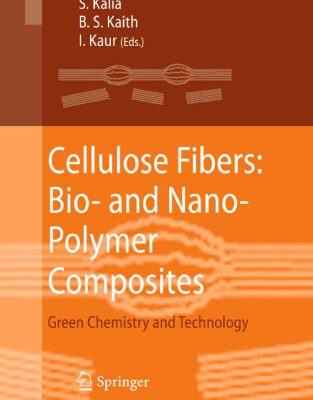 خرید و دانلود نسخه کامل کتاب Cellulose Fibers: Bio- and Nano-Polymer Composites: Green Chemistry and Technology