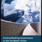 خرید و دانلود نسخه کامل کتاب Central Banking Governance in the European Union: A Comparative Analysis (Uaces Contemporary European Series)