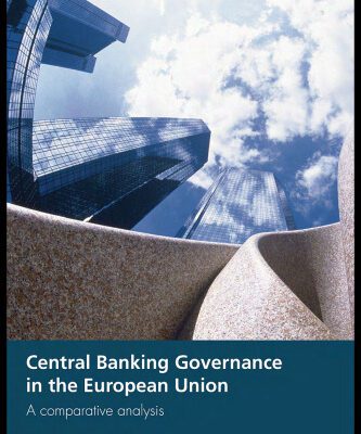 خرید و دانلود نسخه کامل کتاب Central Banking Governance in the European Union: A Comparative Analysis (Uaces Contemporary European Series)