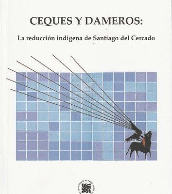 خرید و دانلود نسخه کامل کتاب Ceques y dameros: La reducción indígena de Santiago del Cercado (Lima)