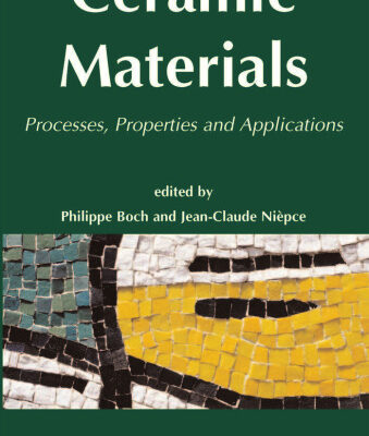 خرید و دانلود نسخه کامل کتاب Ceramic Materials: Processes, Properties and Applications