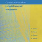 خرید و دانلود نسخه کامل کتاب Ceramics and Ceramic Composites: Materialographic Preparation