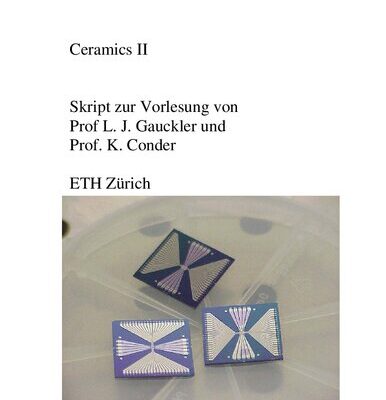 خرید و دانلود نسخه کامل کتاب Ceramics II. Skript zur Vorlesung von Prof L. J. Gauckler und Prof. K. Conder, ETH Zürich