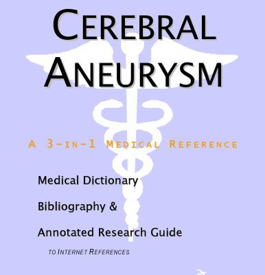 خرید و دانلود نسخه کامل کتاب Cerebral Aneurysm – A Medical Dictionary, Bibliography, and Annotated Research Guide to Internet References