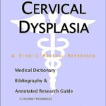 خرید و دانلود نسخه کامل کتاب Cervical Dysplasia – A Medical Dictionary, Bibliography, and Annotated Research Guide to Internet References