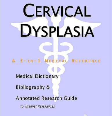 خرید و دانلود نسخه کامل کتاب Cervical Dysplasia – A Medical Dictionary, Bibliography, and Annotated Research Guide to Internet References