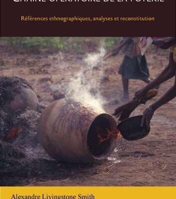 خرید و دانلود نسخه کامل کتاب Chaîne Opératoire de la Poterie: Références Ethnographiques, Analyses et Reconstitution