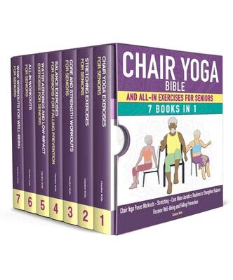 خرید و دانلود نسخه کامل کتاب Chair Yoga Bible and All-In Exercises for Seniors (7 Books in 1): Chair Yoga Poses Workouts, Stretching, Core, Water Aerobics Routines to Strengthen Balance, Recover Wellbeing and Falling Prevention