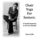 خرید و دانلود نسخه کامل کتاب Chair Yoga For Seniors: A Gentle Sequence to Get You Started