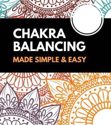 خرید و دانلود نسخه کامل کتاب Chakra Balancing Made Simple and Easy