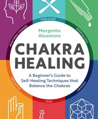 خرید و دانلود نسخه کامل کتاب Chakra Healing: A Beginner’s Guide to Self-Healing Techniques that Balance the Chakras
