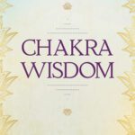 خرید و دانلود نسخه کامل کتاب Chakra Wisdom: Healing Negative Thoughts, Feelings, and Beliefs with Meditation, Yoga, and the Traya Process