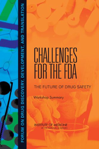 خرید و دانلود نسخه کامل کتاب Challenges for the FDA: The Future of Drug Safety, Workshop Summary (Forum on Drug Discovery, Development, and Translation)_68bba2ad66caf.jpeg خرید و دانلود نسخه کامل کتاب Challenges for the FDA: The Future of Drug Safety, Workshop Summary (Forum on Drug Discovery, Development, and Translation)