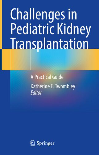خرید و دانلود نسخه کامل کتاب Challenges in Pediatric Kidney Transplantation: A Practical Guide_68bc22774b05e.jpeg خرید و دانلود نسخه کامل کتاب Challenges in Pediatric Kidney Transplantation: A Practical Guide