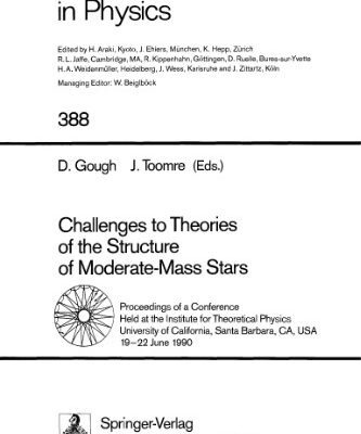 خرید و دانلود نسخه کامل کتاب Challenges to Theories of the Structure of Moderate-Mass Stars: Proceedings of a Conference Held at the Institute for Theoretical Physics University of California, Santa Barbara, CA, USA 19–22 June 1990