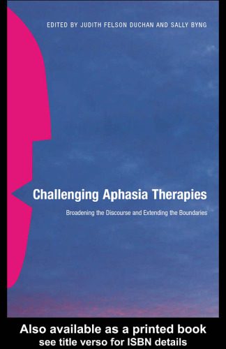 خرید و دانلود نسخه کامل کتاب Challenging Aphasia Therapies: Broadening the Discourse and Extending the Boundaries_68bb77e1e120f.jpeg خرید و دانلود نسخه کامل کتاب Challenging Aphasia Therapies: Broadening the Discourse and Extending the Boundaries