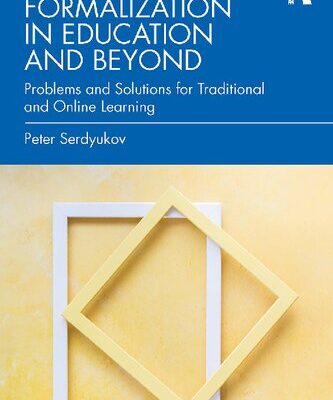 خرید و دانلود نسخه کامل کتاب Challenging Formalization in Education and Beyond: Problems and Solutions for Traditional and Online Learning