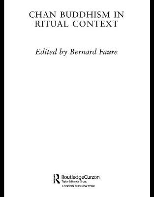 خرید و دانلود نسخه کامل کتاب Chan Buddhism in Ritual Contexts (Routledgecurzon Studies in Asian Religion)
