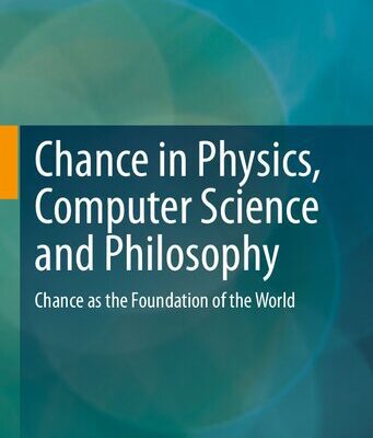 خرید و دانلود نسخه کامل کتاب Chance in Physics, Computer Science and Philosophy: Chance as the Foundation of the World