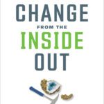 خرید و دانلود نسخه کامل کتاب Change from the Inside Out: Making You, Your Team, and Your Organization Change-Capable