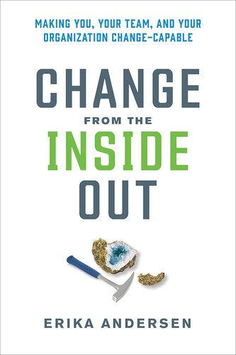 خرید و دانلود نسخه کامل کتاب Change from the Inside Out: Making You, Your Team, and Your Organization Change-Capable_68d7d941587d5.jpeg خرید و دانلود نسخه کامل کتاب Change from the Inside Out: Making You, Your Team, and Your Organization Change-Capable