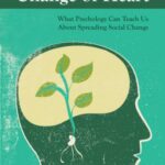 خرید و دانلود نسخه کامل کتاب Change of Heart: What Psychology Can Teach Us About Spreading Social Change