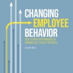 خرید و دانلود نسخه کامل کتاب Changing Employee Behavior: How to Drive Performance by Bringing out the Best in People