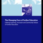 خرید و دانلود نسخه کامل کتاب Changing Face of Further Education: Lifelong Learning, Inclusion and the Community
