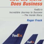 خرید و دانلود نسخه کامل کتاب Changing How the World Does Business: Fedex’s Incredible Journey to Success – The Inside Story