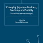 خرید و دانلود نسخه کامل کتاب Changing Japanese Business, Economy and Society: Globalization of Post-Bubble Japan