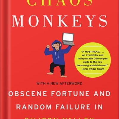 خرید و دانلود نسخه کامل کتاب Chaos Monkeys: Obscene Fortune and Random Failure in Silicon Valley by Antonio Garcia Martinez