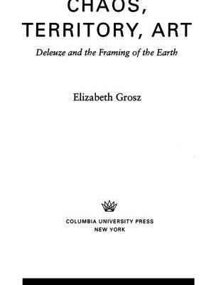 خرید و دانلود نسخه کامل کتاب Chaos, Territory, Art: Deleuze and the Framing of the Earth