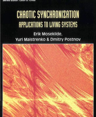 خرید و دانلود نسخه کامل کتاب Chaotic Synchronization: Applications to Living Systems (World Scientific Series on Nonlinear Science, 42)