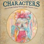خرید و دانلود نسخه کامل کتاب Character Building: A Mixed-Media Approach to Faces and Figures